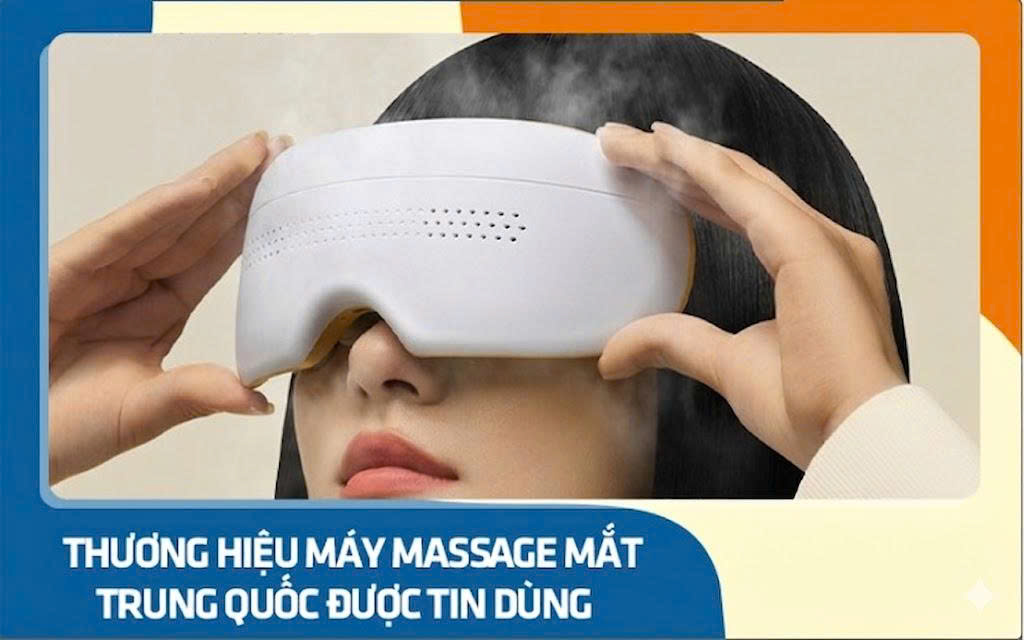 3+ thương hiệu máy massage mắt Trung Quốc được tin dùng