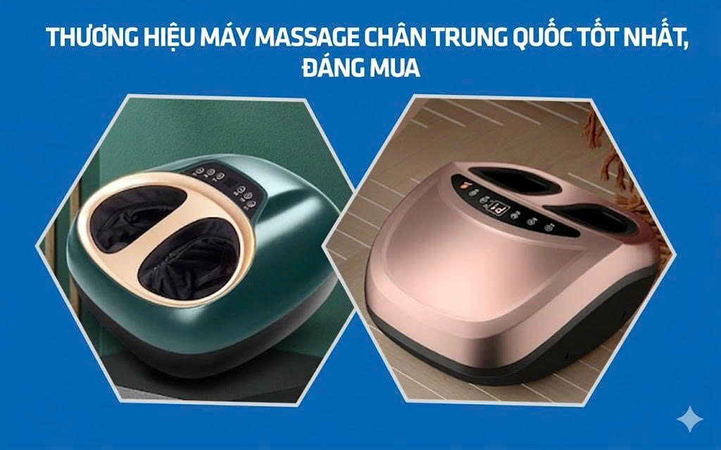 3+ thương hiệu máy massage chân Trung Quốc tốt nhất