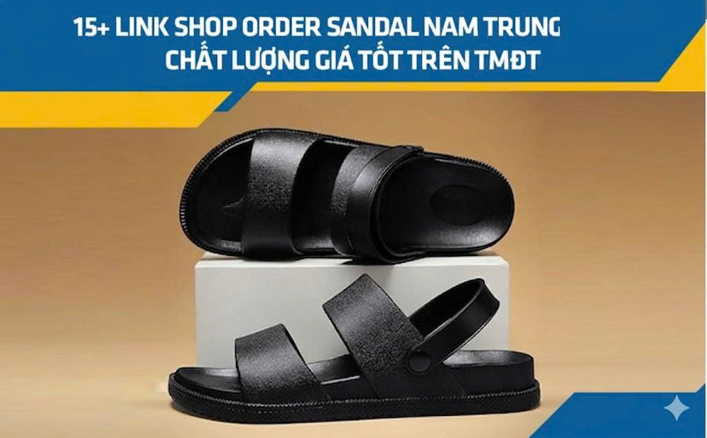 Gợi ý 15+ link shop order sandal nam Trung Quốc chất lượng giá tốt trên TMĐT