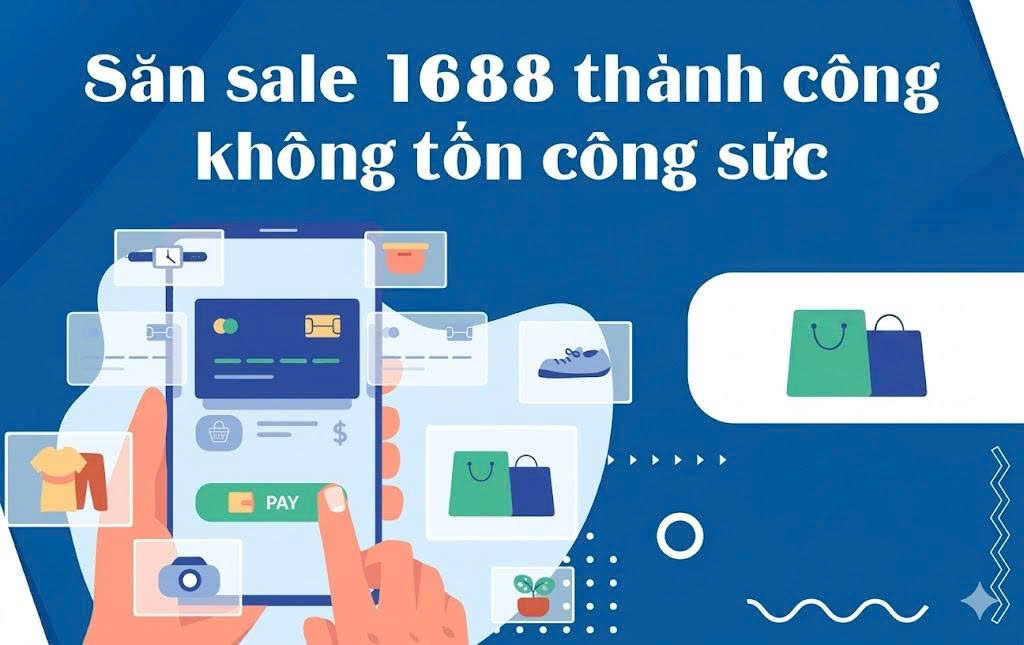 Săn sale 1688 thành công không tốn công sức