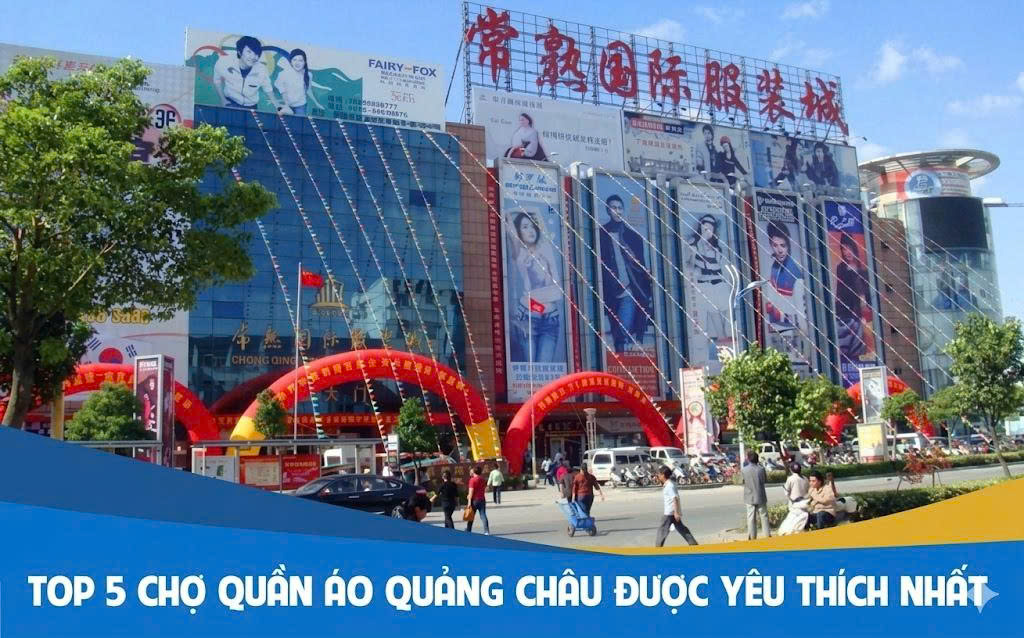 Top 9 chợ quần áo Quảng Châu được yêu thích nhất năm 2026