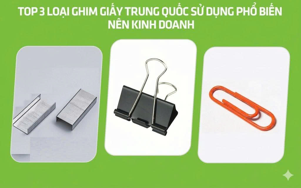 Top 3 loại ghim giấy Trung Quốc sử dụng phổ biến nên kinh doanh
