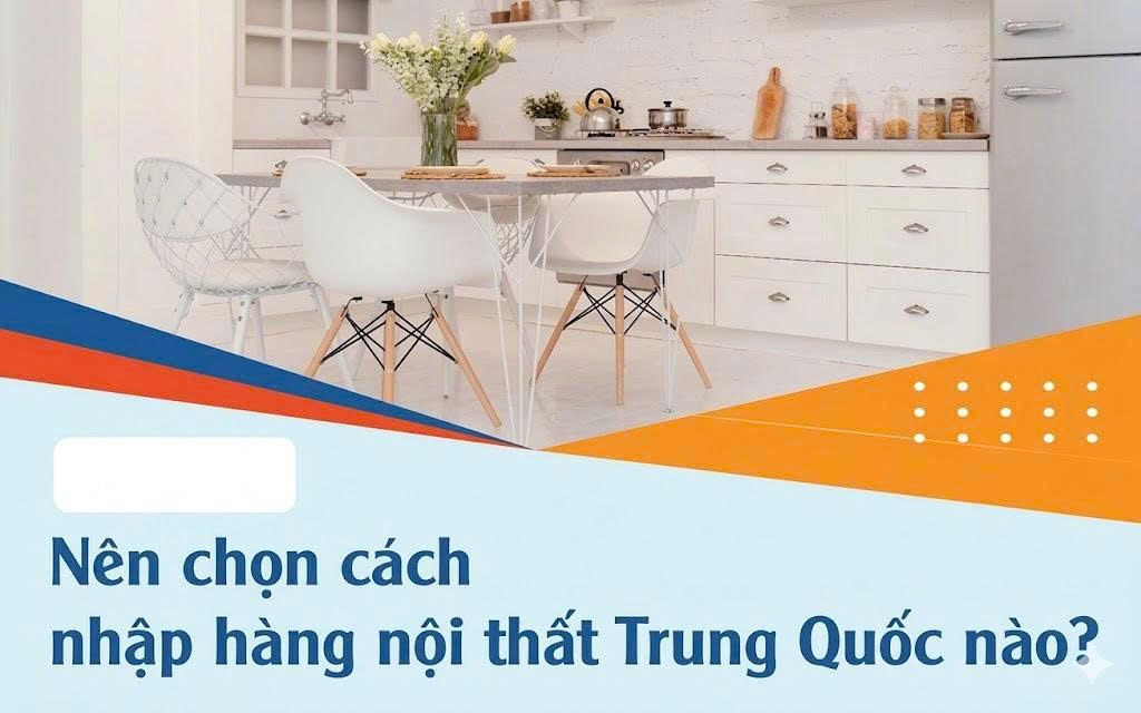 Nhập hàng nội thất Trung Quốc ở đâu?