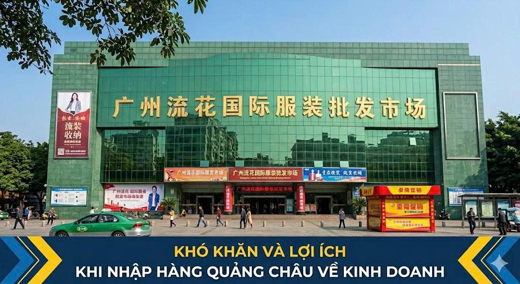 Lợi ích khi nhập hàng Quảng Châu về kinh doanh